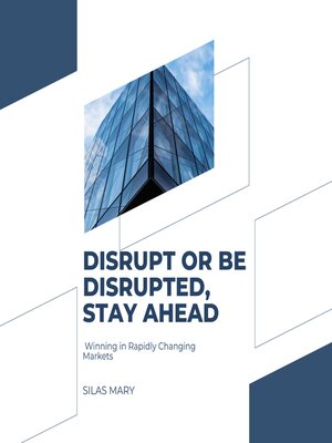 cover image of Disrupt or Be Disrupted, Stay Ahead